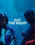 Film Online Sub Indo Eat the Night (2024)