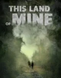 Film Online Sub Indo This Land Of Mine (2024)