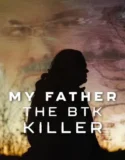 My Father the BTK Killer (2025)
