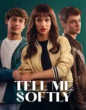 Tell Me Softly (2025)